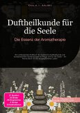 Duftheilkunde für die Seele (eBook, ePUB) Duftheilkunde für die Seele (eBook, ePUB)