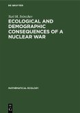 Ecological and Demographic Consequences of a Nuclear War (eBook, PDF) Ecological and Demographic Consequences of a Nuclear War (eBook, PDF)