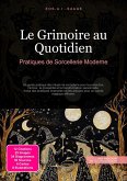 Le Grimoire au Quotidien (eBook, ePUB) Le Grimoire au Quotidien (eBook, ePUB)
