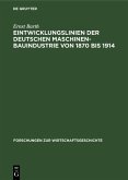 Eintwicklungslinien der deutschen Maschinenbauindustrie von 1870 bis 1914 (eBook, PDF)
