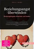 Beziehungsangst überwinden (eBook, ePUB) Beziehungsangst überwinden (eBook, ePUB)