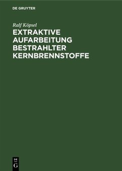 Cover Extraktive Aufarbeitung bestrahlter Kernbrennstoffe (eBook, PDF)