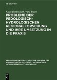 Probleme der pedologisch-hydrologischen Regionalforschung und ihre Umsetzung in die Praxis (eBook, PDF)