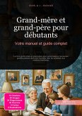 Grand-mère et grand-père pour débutants (eBook, ePUB)