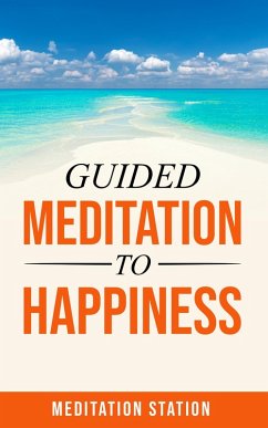 Guided Meditation to Happiness (eBook, ePUB) Cover Guided Meditation to Happiness (eBook, ePUB)