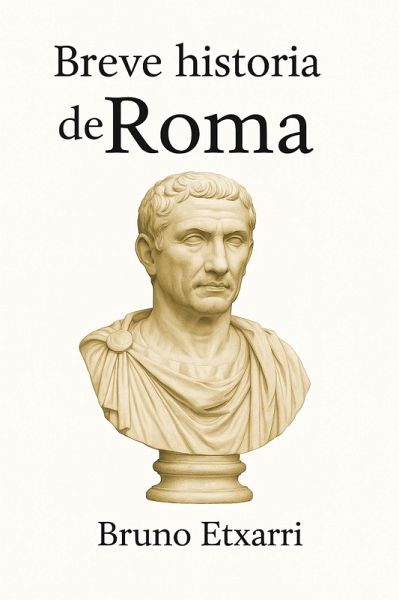 Breve historia de Roma (eBook, ePUB) Breve historia de Roma (eBook, ePUB)