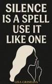Silence is a Spell (eBook, ePUB)