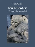 Souls elsewhere - The day the masks fell (eBook, ePUB) Souls elsewhere - The day the masks fell (eBook, ePUB)