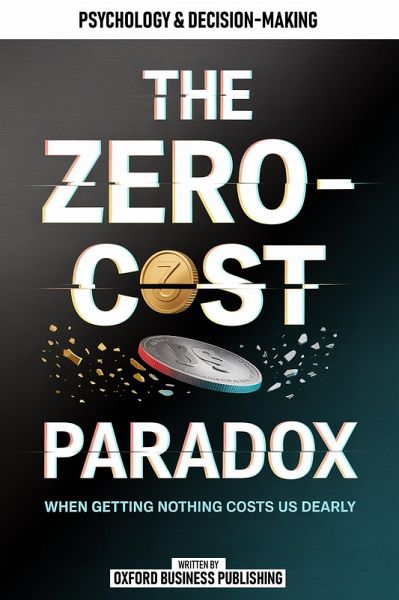 The Zero-Cost Paradox (eBook, ePUB) The Zero-Cost Paradox (eBook, ePUB)