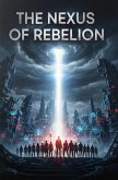 The Nexus of Rebellion (eBook, ePUB)