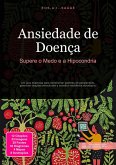 Ansiedade de Doença (eBook, ePUB) Ansiedade de Doença (eBook, ePUB)