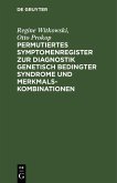 Permutiertes Symptomenregister zur Diagnostik genetisch bedingter Syndrome und Merkmalskombinationen (eBook, PDF)