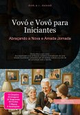 Vovó e Vovô para Iniciantes (eBook, ePUB) Vovó e Vovô para Iniciantes (eBook, ePUB)