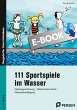 111 Sportspiele im Wasser (eBook, PDF) - Bild 1