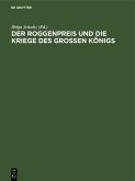 Der Roggenpreis und die Kriege des großen Königs (eBook, PDF)