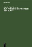 Zur Aneignungsfunktion der Kunst (eBook, PDF) Zur Aneignungsfunktion der Kunst (eBook, PDF)