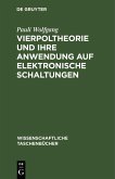 Vierpoltheorie und ihre Anwendung auf elektronische Schaltungen (eBook, PDF)