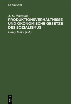 Produktionsverhältnisse und ökonomische Gesetze des Sozialismus (eBook, PDF) - Pokrytan, A. K.