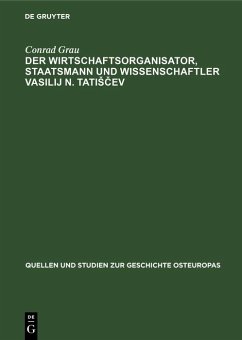 Cover Der Wirtschaftsorganisator, Staatsmann und Wissenschaftler Vasilij N. TatiScev (eBook, PDF)