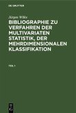 Jürgen Wilke: Bibliographie zu Verfahren der multivariaten Statistik, der mehrdimensionalen Klassifikation. Teil 1 (eBook, PDF) Jürgen Wilke: Bibliographie zu Verfahren der multivariaten Statistik, der mehrdimensionalen Klassifikation. Teil 1 (eBook, PDF)