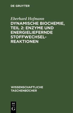 Cover Dynamische Biochemie, teil 2: Enzyme und energieliefernde Stoffwechselreaktionen (eBook, PDF)