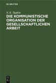 Die kommunistische Organisation der gesellschaftlichen Arbeit (eBook, PDF)