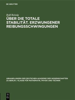 Über die Totale Stabilität. Erzwungener Reibungsschwingungen (eBook, PDF) - Reissig, Rolf Über die Totale Stabilität. Erzwungener Reibungsschwingungen (eBook, PDF) - Reissig, Rolf