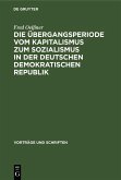 Die Übergangsperiode vom Kapitalismus zum Sozialismus in der Deutschen Demokratischen Republik (eBook, PDF)
