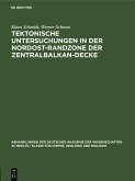 Tektonische Untersuchungen in der Nordost-Randzone der Zentralbalkan-Decke (eBook, PDF) Tektonische Untersuchungen in der Nordost-Randzone der Zentralbalkan-Decke (eBook, PDF)