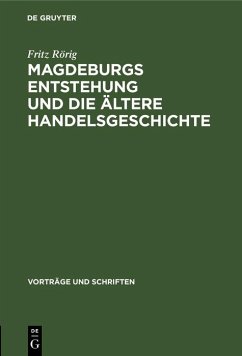 Cover Magdeburgs Entstehung und die ältere Handelsgeschichte (eBook, PDF)