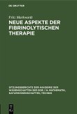 Neue Aspekte der fibrinolytischen Therapie (eBook, PDF) Neue Aspekte der fibrinolytischen Therapie (eBook, PDF)
