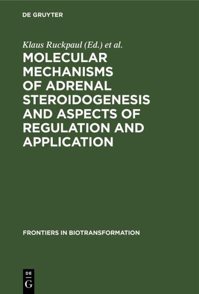 Molecular mechanisms of adrenal steroidogenesis and aspects of regulation and application (eBook, PDF)