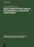 Neue Werkstoffe durch pulvermetallurgische Verfahren (eBook, PDF) Neue Werkstoffe durch pulvermetallurgische Verfahren (eBook, PDF)