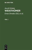Jacob Grimm: Weisthümer. Teil 1 (eBook, PDF)
