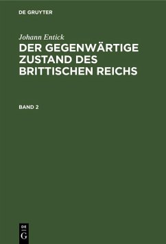Cover Johann Entick: Der gegenwärtige Zustand des brittischen Reichs. Band 2 (eBook, PDF)