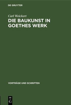 Die Baukunst in Goethes Werk (eBook, PDF) - Weickert, Carl