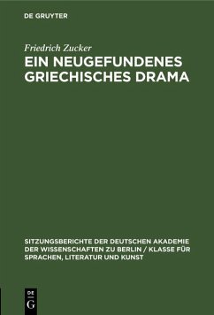 Ein neugefundenes griechisches Drama (eBook, PDF) - Zucker, Friedrich