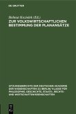 Zur volkswirtschaftlichen Bestimmung der Planansätze (eBook, PDF) Zur volkswirtschaftlichen Bestimmung der Planansätze (eBook, PDF)