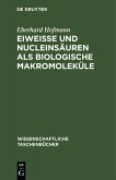 Eiweiße und Nucleinsäuren als biologische Makromoleküle (eBook, PDF)