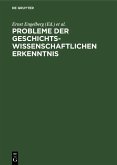 Probleme der geschichtswissenschaftlichen Erkenntnis (eBook, PDF) Probleme der geschichtswissenschaftlichen Erkenntnis (eBook, PDF)
