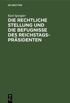 Cover Die rechtliche Stellung und die Befugnisse des Reichstagspräsidenten (eBook, PDF)