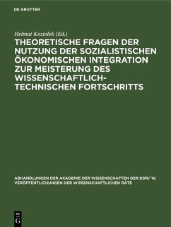 Theoretische Fragen der Nutzung der sozialistischen ökonomischen Integration zur Meisterung des wissenschaftlich-technischen Fortschritts (eBook, PDF)