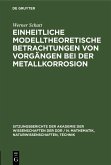 Einheitliche modelltheoretische Betrachtungen von Vorgängen bei der Metallkorrosion (eBook, PDF)