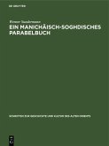 Ein manichäisch-soghdisches Parabelbuch (eBook, PDF) Ein manichäisch-soghdisches Parabelbuch (eBook, PDF)