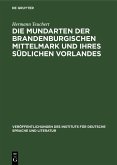 Die Mundarten der brandenburgischen Mittelmark und ihres südlichen Vorlandes (eBook, PDF) Die Mundarten der brandenburgischen Mittelmark und ihres südlichen Vorlandes (eBook, PDF)