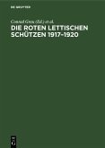 Die Roten Lettischen Schützen 1917-1920 (eBook, PDF)