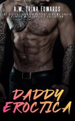 Cover Daddy Eroctica - The Sexiest Aroused Hottest Bedtime Erotic Stories With Explicit Collection (eBook, ePUB)
