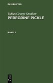 Tobias George Smollett: Peregrine Pickle. Band 3 (eBook, PDF) Tobias George Smollett: Peregrine Pickle. Band 3 (eBook, PDF)
