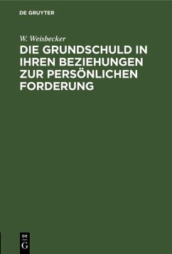Cover Die Grundschuld in ihren Beziehungen zur persönlichen Forderung (eBook, PDF)