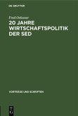20 Jahre Wirtschaftspolitik der Sed (eBook, PDF) 20 Jahre Wirtschaftspolitik der Sed (eBook, PDF)